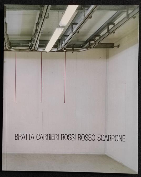 Artisti al Macello - Bratta-Carrieri-Rossi-Rosso-Scarpone - 2009 - Arte - copertina