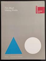 Fare Mondi Making World - Esposizione Int. d'Arte - Ed. Marsilio - 2009