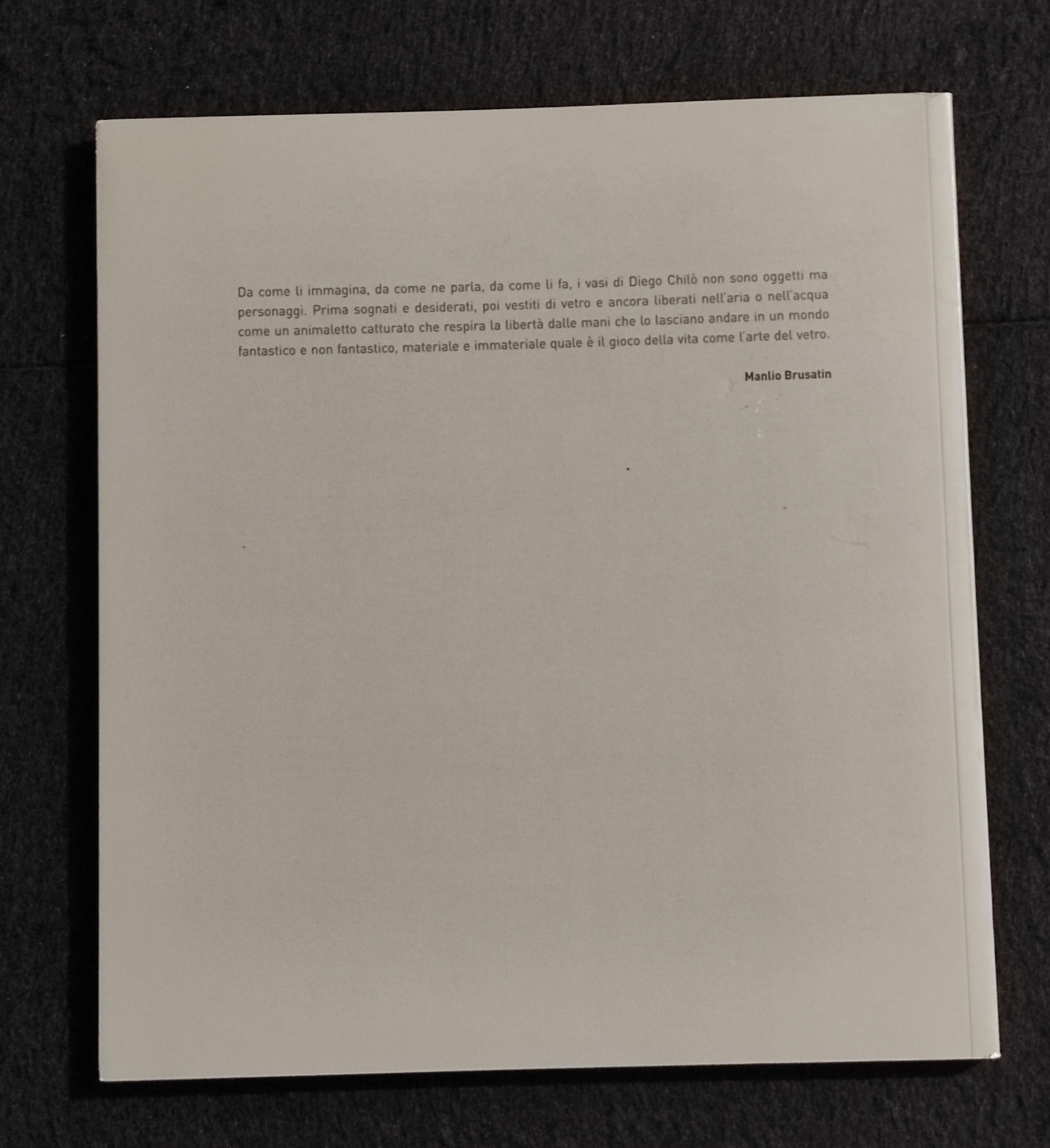 Nel Vetro C'é - Diego Chilò per venini - Ed. Compositori - 2010