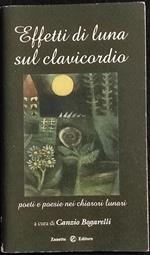 Effetti di Luna sul Clavicordio - C. Bogarelli - Zanetto - 2010