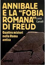 Annibale e la «fobia romana» di Freud Quattro misteri nella Roma antica