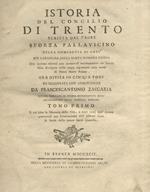 Istoria del Concilio di Trento scritta dal padre Sforza Pallavicino [...] ove insieme rifiutasi con autorevoli testimonianze un' Istoria falsa divolgata nello stesso argomento sotto nome di Pietro Soave Polano. [...] illustrata con annotazioni da Fra