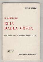 Il Cardinale Elia dalla Costa. Con prefazione di Piero Bargellini