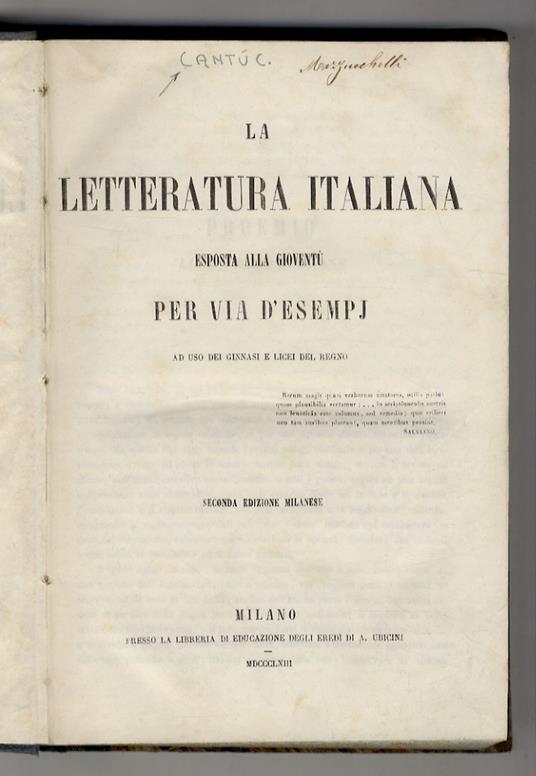La letteratura italiana esposta alla gioventù per via d'esempj. Ad uso dei ginnasi e licei del Regno. Seconda edizione milanese - Cesare Cantù - copertina