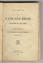 Il Vaticano Regio, tarlo superstite della Chiesa cattolica. Studii dedicati al giovane clero ed al laicato credente uscente il 1883