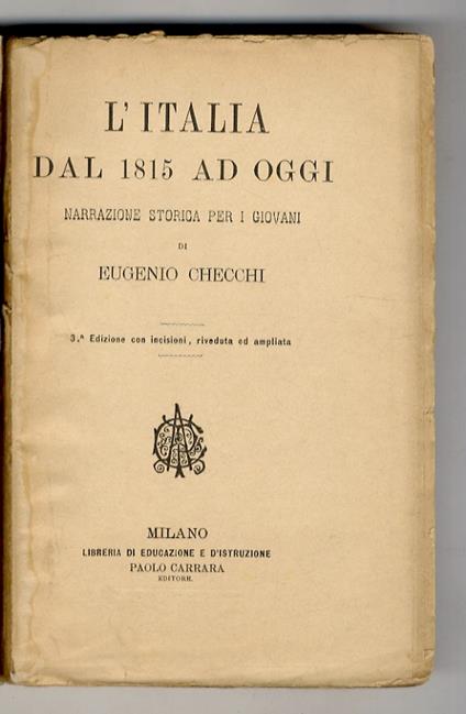 L' Italia dal 1815 ad oggi. Narrazione storica per i giovani. 3a Edizione con incisioni, riveduta ed ampliata - copertina