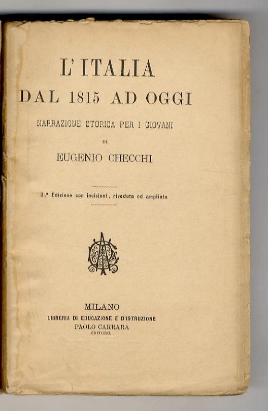 L' Italia dal 1815 ad oggi. Narrazione storica per i giovani. 3a Edizione con incisioni, riveduta ed ampliata - copertina