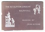 The Sculptor caught napping: a book for the Children's Hour from designs by Jane E. Cook