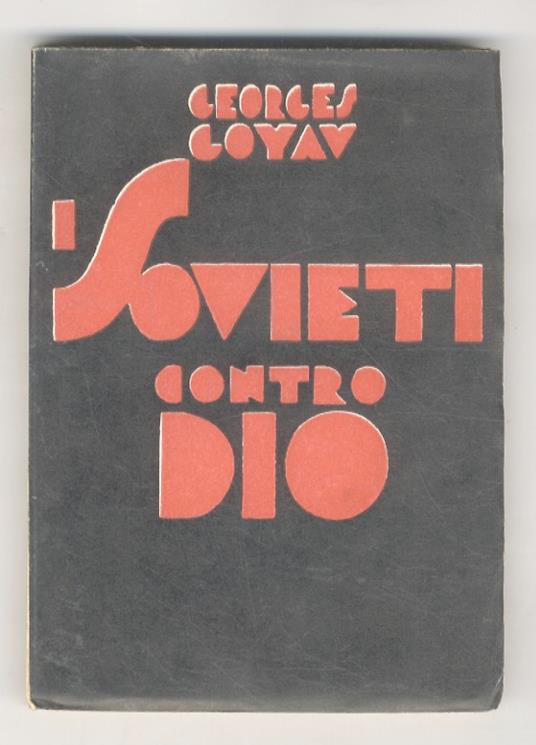 I Sovieti contro Dio. Traduzione di E. Lucatello - copertina