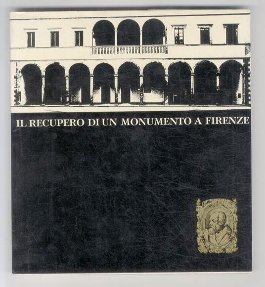 Il recupero di un monumento a Firenze. (Presentazione di Ugo Procacci) - copertina