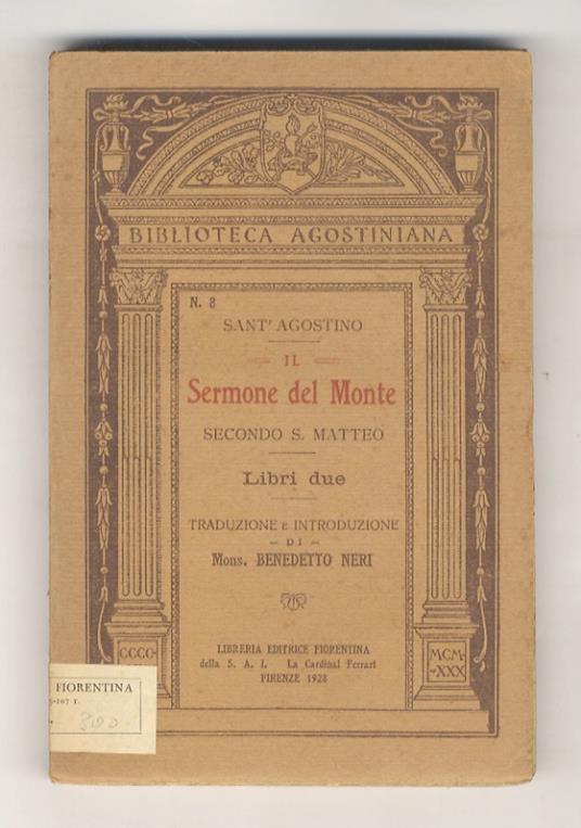 Il Sermone del Monte. Secondo S. Matteo. Libri due. Traduzione e introduzione di mons. Benedetto Neri - copertina
