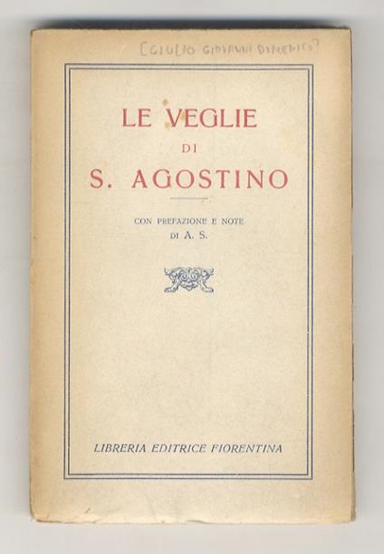 Le veglie di Sant'Agostino. Con prefazione e note di A.S - copertina