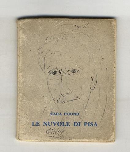 Le nuvole di Pisa. Con un ritratto inedito di Giuseppe Viviani - Ezra Pound - copertina