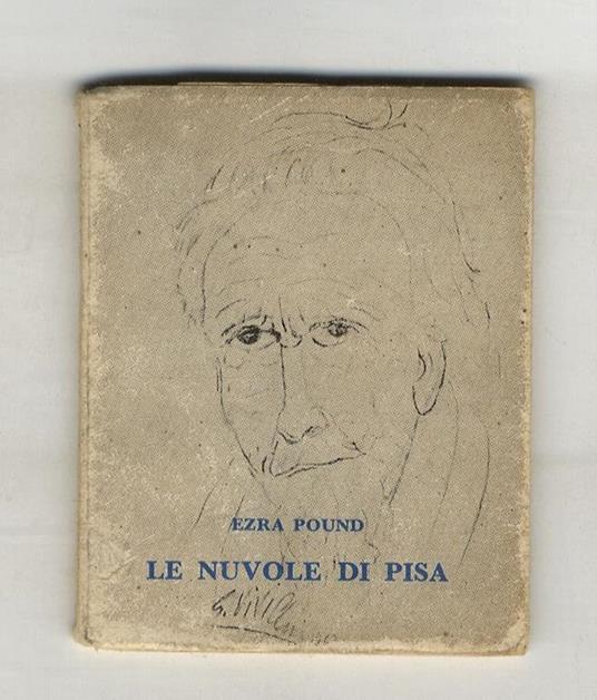 Le nuvole di Pisa. Con un ritratto inedito di Giuseppe Viviani - Ezra Pound - copertina