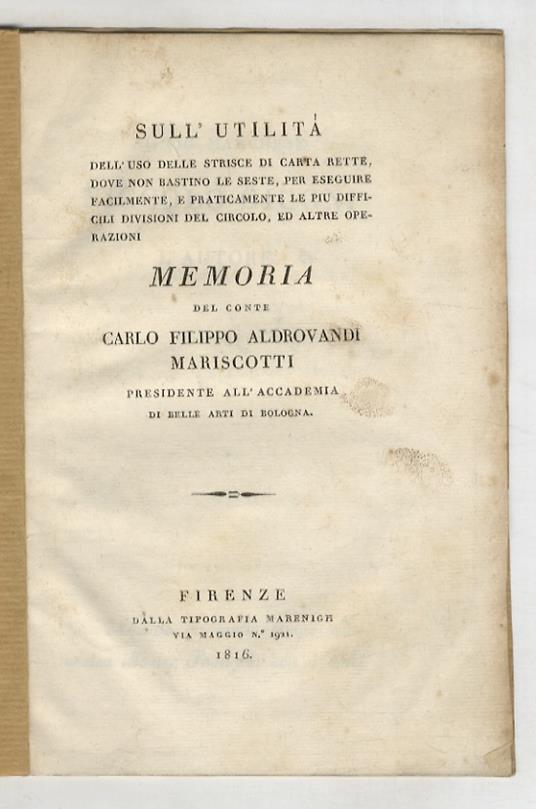 Sull'utilità delle strisce di carta rette dove non bastino le seste, per eseguire facilmente, e praticamente le più difficili divisioni del circolo ed altre operazioni. Memoria (...) - copertina