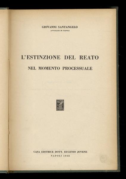L' estinzione del reato nel momento processuale - Giovanni S. Santangelo - copertina