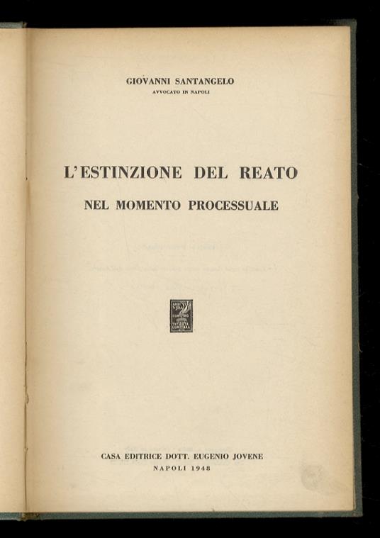 L' estinzione del reato nel momento processuale - Giovanni S. Santangelo - copertina