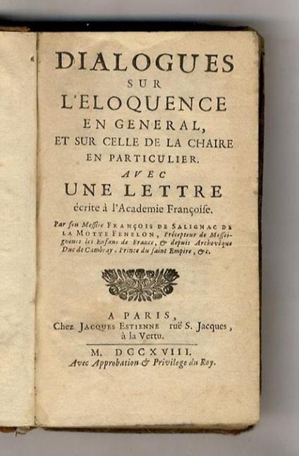 Dialogues sur l'eloquence en general, et sut celle de la chaore en particulier. Avec une lettre écrite à l'Academie Françoise [...] - copertina
