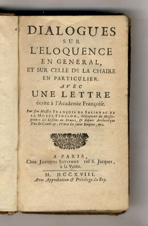 Dialogues sur l'eloquence en general, et sut celle de la chaore en particulier. Avec une lettre écrite à l'Academie Françoise [...] - copertina