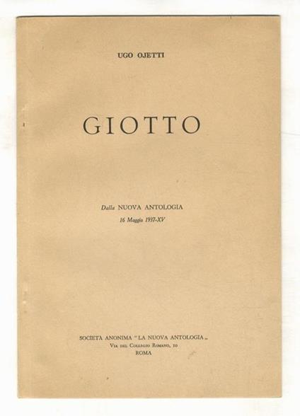 Giotto. Dalla Nuova Antologia 16 maggio 1937-XV - Ugo Ojetti - copertina