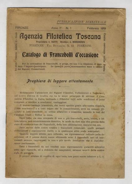 Agenzia Filatelica Toscana. Pubblicazione bimestrale. Proprietario: A. Danti. Direttore: A. Borgognini. Via Bufalini N. 12. Catalogo di Francobolli d'occasione. Anno 1°, NN. 1-5 (febbraio-dicembre 1919) - Anno 2°, NN. 6-11 (maggio e ottobre 1920: i f - copertina
