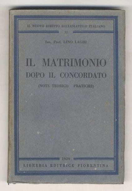 Il matrimonio dopo il Concordato. (Note teorico - pratiche) - copertina