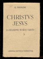 Christus Jesus. La religione di Gesù Cristo. Sesta edizione, aggiornata a cura di mons. Guido Anichini, Canonico Vaticano