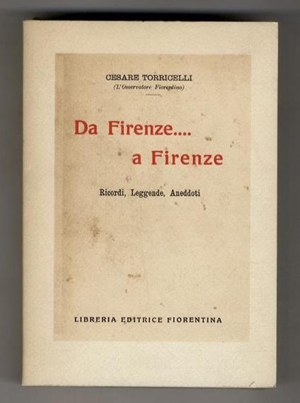 Da Firenze... a Firenze. Ricordi - Leggende - Aneddoti - copertina