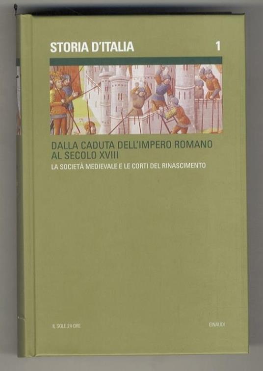 STORIA d'Italia. Dalla caduta dell'Impero romano al secolo XVIII.I: la sociatà medievale e le corti del Rinascimento - copertina