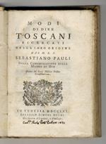 Modi di dire toscani ricercati nella loro origine dal M.R.P. Sebastiano Pauli della Congregazione della Madre di Dio [...]