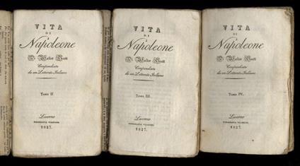 Vita di Napoleone di Walter Scott compendiata da un letterato italiano. Tomo II. Tomo III. Tomo IV - Walter Scott - copertina