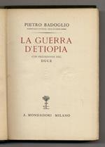 La guerra d'Etiopia. Con prefazione del Duce
