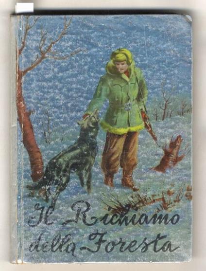Il richiamo della foresta. Romanzo. (Versione di G. Toschi) - Jack London - copertina