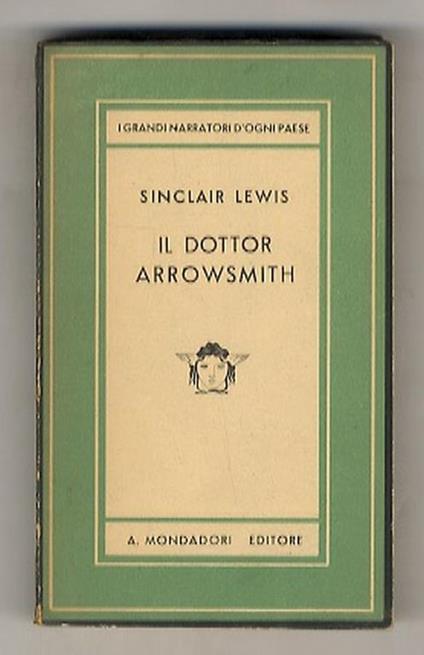 Il dottor Arrowsmith. Romanzo.(Unica traduzione autorizzata di Lorenzo Gigli) - Sinclair Lewis - copertina