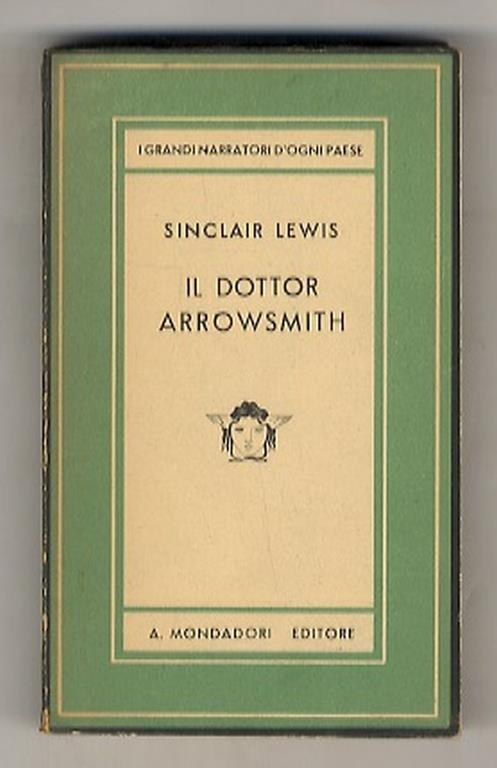 Il dottor Arrowsmith. Romanzo.(Unica traduzione autorizzata di Lorenzo Gigli) - Sinclair Lewis - copertina