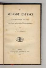 La seconde enfance. Guide hygiénique des méres et des personnes appelées à diriger l'éducation de la jeunesse