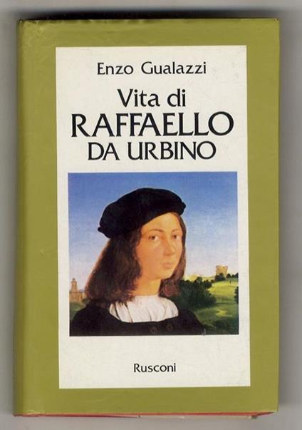 Vita di Raffaello da Urbino - Enzo Gualazzi - copertina