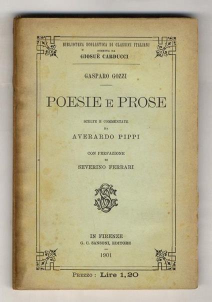 Poesie e prose. Scelte e commentate da Averardo Pippi. Con prefazione di Severino Ferrari - Gasparo Gozzi - copertina