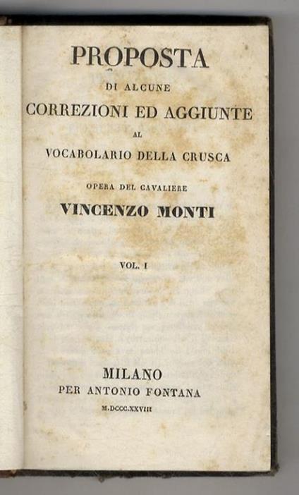 Proposta di alcune correzioni ed aggiunte al vocabolario della Crusca opera del cavaliere Vincenzo Monti. vol. I. [- vol. IV] - Vincenzo Monti - copertina