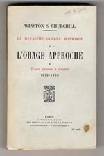 La deuxième guerre mondiale. [Tome I:] L'orage approche [Part I] D'une guerre à l'autre. 1919-1939; [Part II] La 