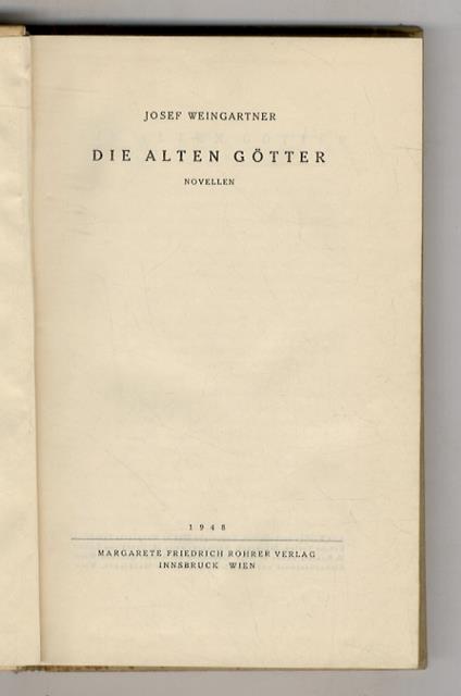 Die alten Götter. (Das Ende der Carafa - Wolf Dietrichs letzte Tage). Novellen - Josef Weingartner - copertina