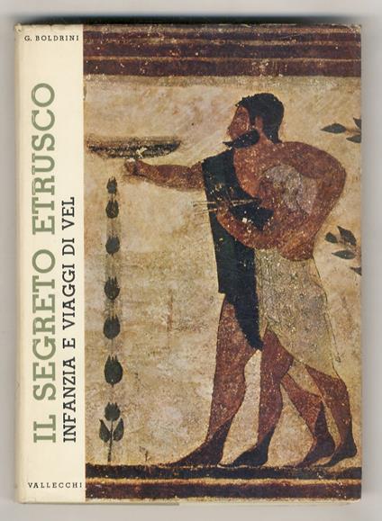 Il segreto etrusco. Infanzia e viaggi di Vel - Giuliana Boldrini - copertina