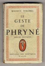 Le Geste de Phryné. Amours exotiques