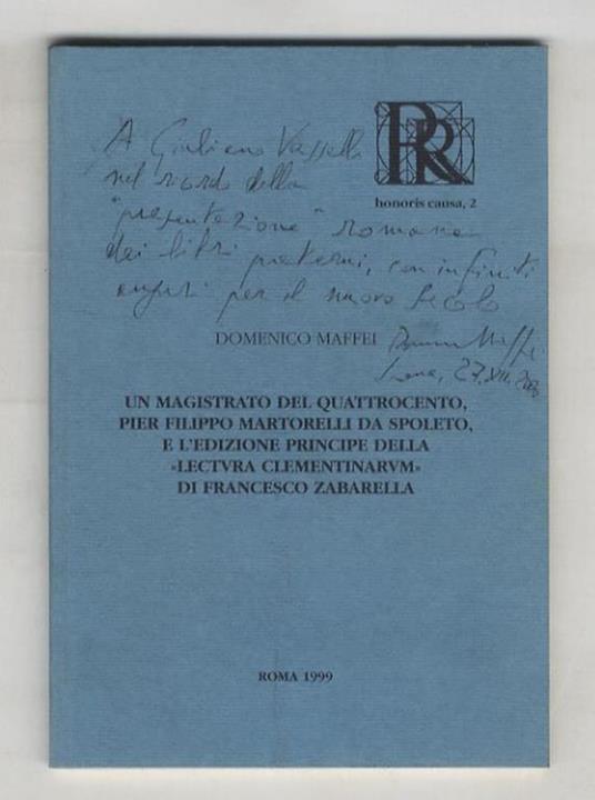 Un magistrato del Quattrocento Pier Filippo Martorelli da Spoleto, e l'edizione principe della "Lectura clementinarum" di Francesco Zabarella - Domenico Maffei - copertina