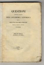 QUESTIONI proposte e discusse nell'Accademia Liturgica eretta nella Pia Casa della Missione presso Monte Citorio in Roma. Anno XVI - 1855/56. Del Breviario e sue rubriche