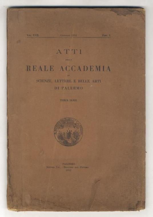 ATTI della Reale Accademia di Scienze e Belle Arti di Palermo. Terza serie. Vol. XVI. Fasc. I. Gennaio 1932 - copertina
