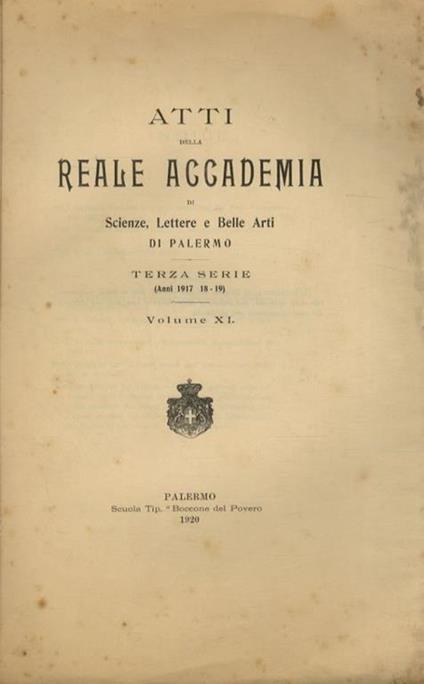 ATTI della Reale Accademia di Scienze e Belle Arti di Palermo. Terza serie (anni 1917 - 18 - 199. Volume XI - copertina