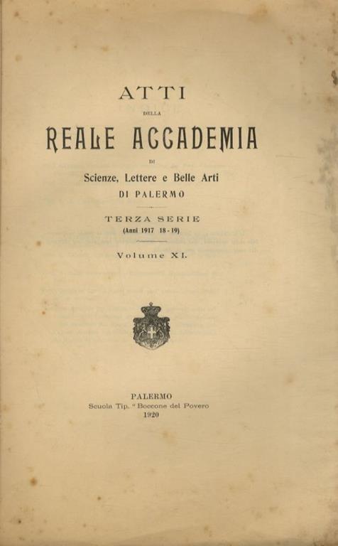 ATTI della Reale Accademia di Scienze e Belle Arti di Palermo. Terza serie (anni 1917 - 18 - 199. Volume XI - copertina
