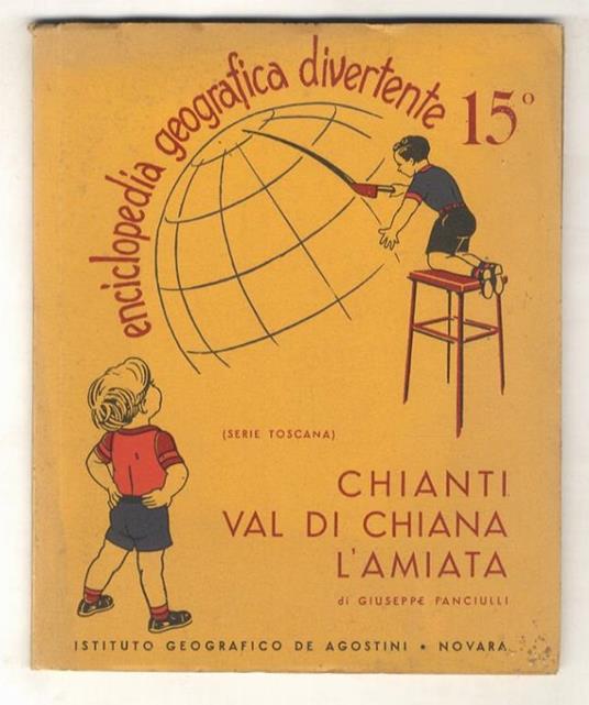 Enciclopedia geografica divertente. 15°: Chianti, Val di Chiana, l'Amiata - Giuseppe Fanciulli - copertina