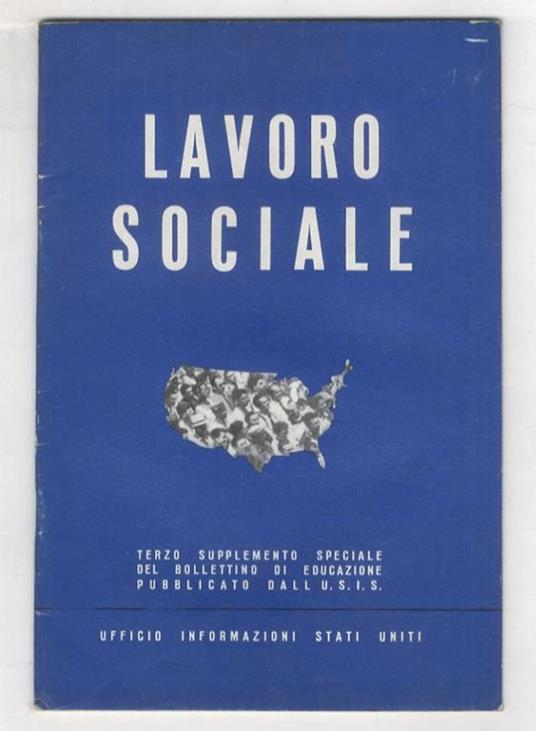 Lavoro sociale. Terzo supplemento speciale del bollettino di educazione pubblicato dall'USIS - copertina